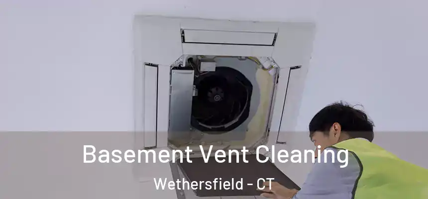  Basement Vent Cleaning Wethersfield - CT