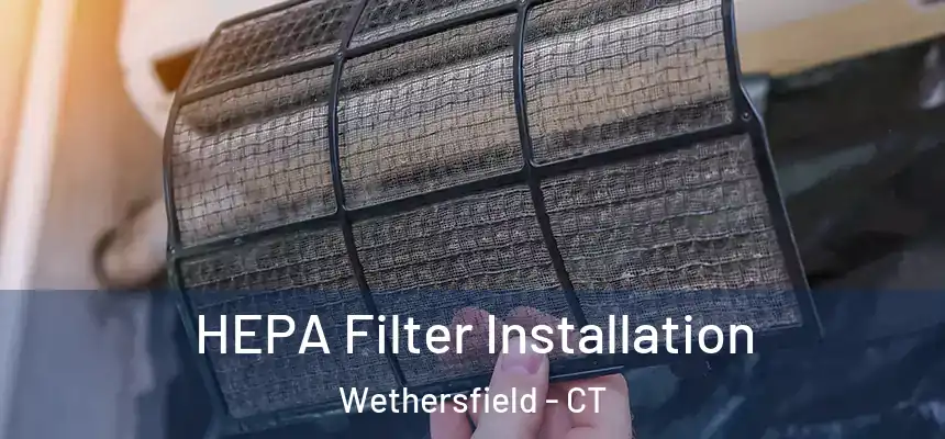 HEPA Filter Installation Wethersfield - CT
