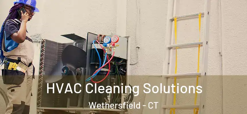  HVAC Cleaning Solutions Wethersfield - CT