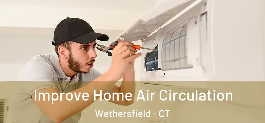  Improve Home Air Circulation Wethersfield - CT
