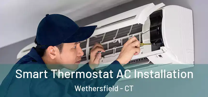  Smart Thermostat AC Installation Wethersfield - CT