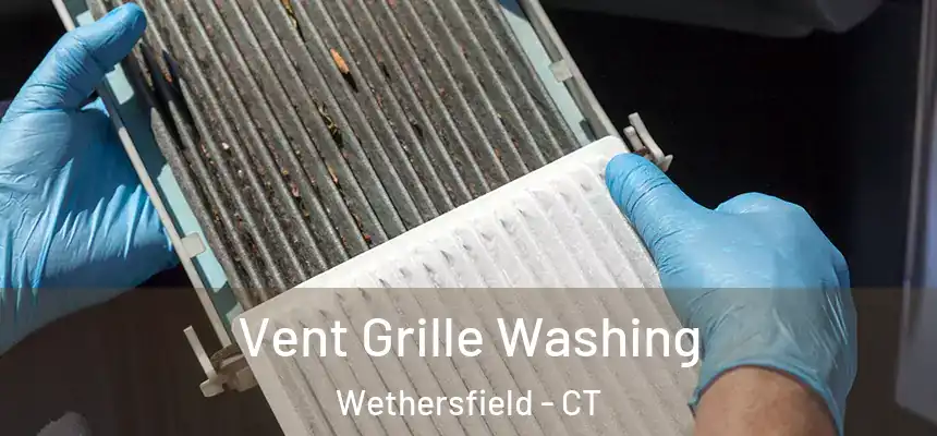  Vent Grille Washing Wethersfield - CT